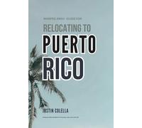 Warped Away Guide For Relocating to Puerto Rico: What No One Tells You About Relocation - Until Now!