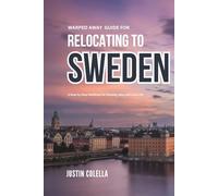 Warped Away Guide For Relocating to Sweden: What No One Tells You About Relocation - Until Now!