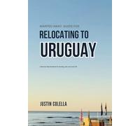 Warped Away Guide For Relocating to Uruguay: What No One Tells You About Relocation - Until Now!