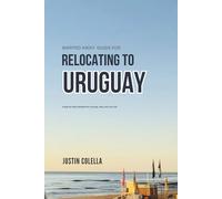 Warped Away Guide For Relocating to Uruguay: What No One Tells You About Relocation - Until Now!