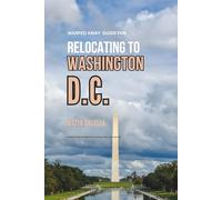 Warped Away Guide For Relocating to Washington D.C.: What No One Tells You About Relocation - Until Now!