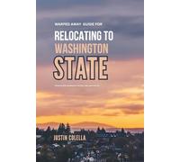 Warped Away Guide For Relocating to Washington State: What No One Tells You About Relocation - Until Now!