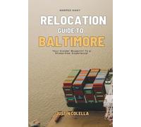 Warped Away Relocation Guide to Baltimore: Your Insider Blueprint to a Stress-free Relocation Experience!