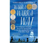 Warra Warra Wai: How Indigenous Australians discovered Captain Cook, and what they tell about the coming of the Ghost People