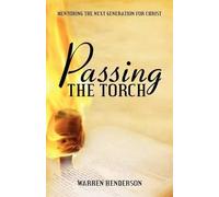 Warren A Henderson Passing the Torch (Tascabile)