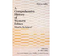 Warren Ashby A Comprehensive History Of Western Ethics (Tascabile)