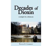 Warren B Crummett Decades of Dioxin (Tascabile)