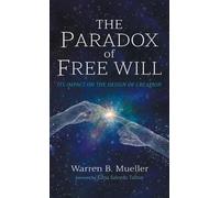 Warren B Mueller The Paradox of Free Will (Copertina rigida)