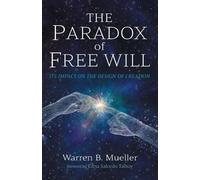 Warren B Mueller The Paradox of Free Will (Tascabile)