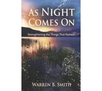 As Night Comes On: Strengthening the Things That Remain