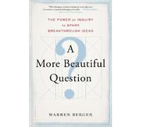 Warren Berger A More Beautiful Question (Copertina rigida)
