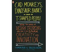 Warren Berger CAD Monkeys, Dinosaur Babies, and T-Shaped People (Tascabile)