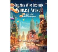 Warren Bluhm The Man Who Crossed Whimsy Avenue (Tascabile)