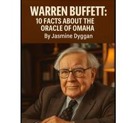 Warren Buffett: 10 Facts About the Oracle of Omaha