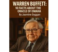 Warren Buffett: 10 Facts About the Oracle of Omaha