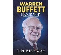 Warren Buffett Biography: Life Story and Lasting Legacy of the Oracle of Omaha