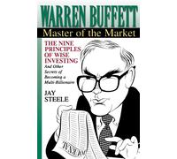 Warren Buffett: Master of the Market - Steele Jay