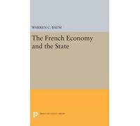 Warren C. Baum French Economy and the State (Copertina rigida)