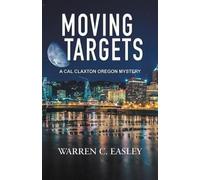 Warren C Easley Moving Targets (Copertina rigida) Cal Claxton Oregon Mysteries