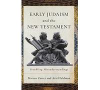Warren Carter Ariel Feldma Early Judaism and the New Testamen (Copertina rigida)