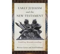 Warren Carter Ariel Feldman Early Judaism and the New Testament (Tascabile)