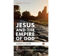 Warren Carter Jesus and the Empire of God (Tascabile) Cascade Companions