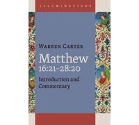 Warren Carter Matthew 16:21-28:20 (Copertina rigida) Illuminations (Illum)