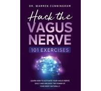 Warren Cunningham Hack The Vagus Nerve 101 (Tascabile) Hacking Vagus Nerve