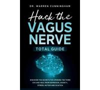 Warren Cunningham Hack The Vagus Nerve Total Guide (Tascabile)