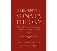 Warren Darcy James Hepokoski Elements of Sonata Theory (Tascabile)