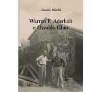 Warren F. Aderholt e Osvaldo Ghio. Due vite che si sono incrociate