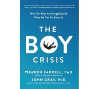 Warren Farrell John Gray The Boy Crisis (Copertina rigida)