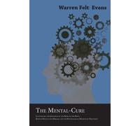 Warren Felt Eva The Mental-Cure - Illustrating the Influence of the (Tascabile)