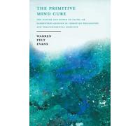 Warren Felt Eva The Primitive Mind Cure - The Nature and Power of Fa (Tascabile)