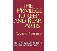 Warren Freedman The Privilege to Keep and Bear Arms (Copertina rigida)