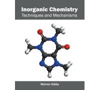 Warren Gibbs Inorganic Chemistry: Techniques and Mechanisms (Copertina rigida)
