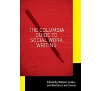Warren Green The Columbia Guide to Social Work Writing (Copertina rigida)