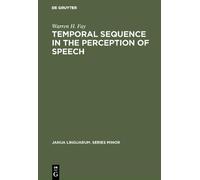 Warren H. Fay Temporal sequence in the perception of speech (Copertina rigida)