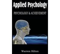 Warren Hilton Applied Psychology, Psychology and Achievement (Tascabile)
