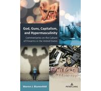 Warren J. Blumenfeld God, Guns, Capitalism, and Hypermasculinity (Tascabile)