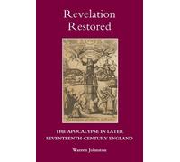 Warren Johnston Revelation Restored: The Apocalypse in Later (Copertina rigida)