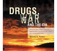 Warren K Parker Drugs, War and the CIA (Tascabile)