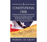 Warren Lee Grant A Constitutional Crisis (Tascabile)