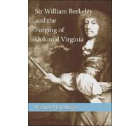 Warren M. Billi Sir William Berkeley and the Forging of Colonial Vir (Tascabile)
