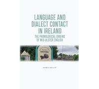 Warren Maguire Language and Dialect Contact in Ireland (Tascabile)