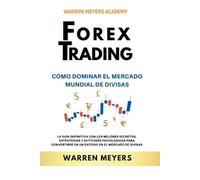 Warren Meyers Forex Trading Cómo dominar el mercado mundial de divis (Tascabile)