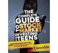Warren Miller The Complete Guide to Stock Market Investing for Teens (Tascabile)