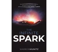 Warren Munitz The Infinite Spark (Tascabile)