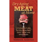 Warren R. Anderson Dry Aging Meat at Home (Tascabile)