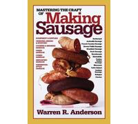 Warren R Anderson Mastering the Craft of Making Sausage (Tascabile)